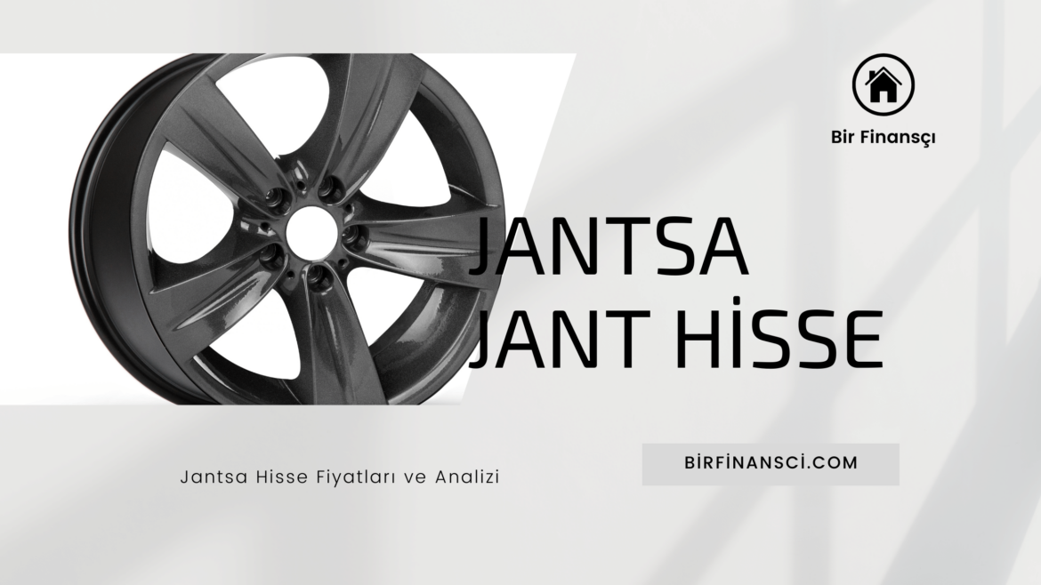 Jantsa Hisse Fiyatları ve Analizi