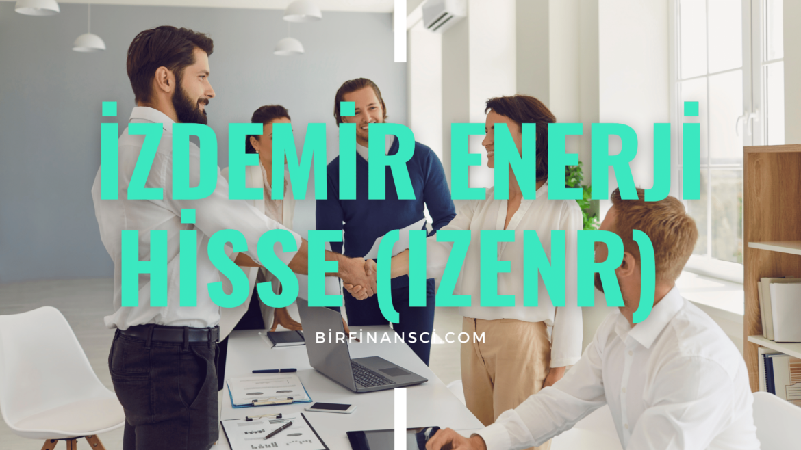 İzdemir Enerji Hisse (IZENR)