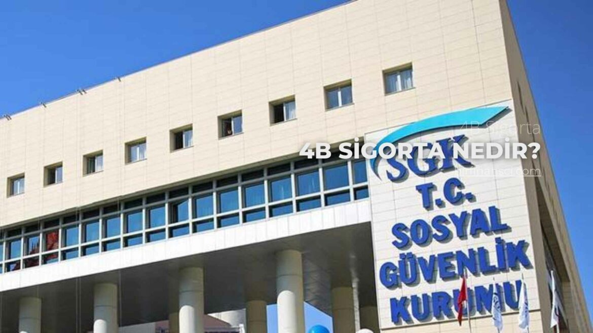 4B Sigorta Nedir?