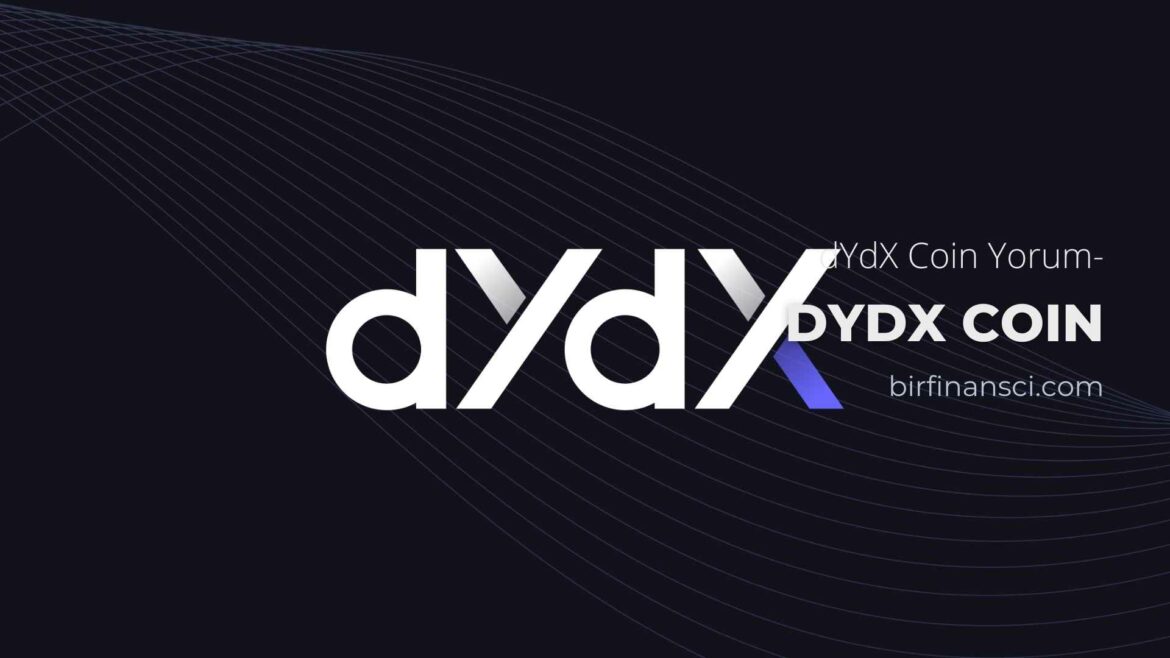 dYdX Coin Yorum-DYDXUSDT Grafik ve Forum