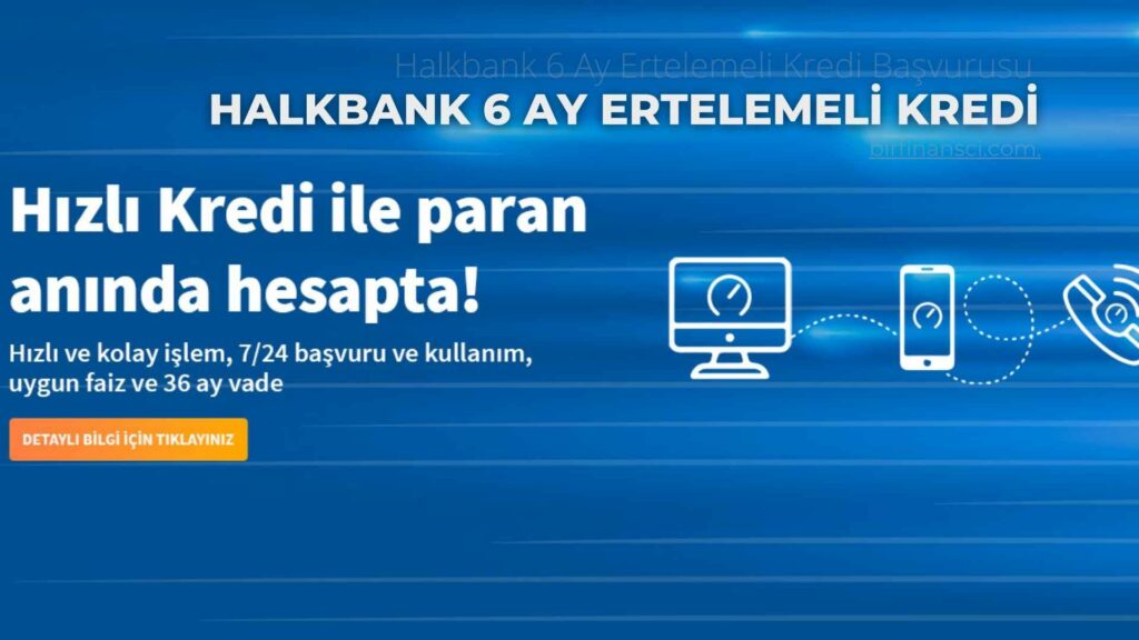 Halkbank 6 Ay Ertelemeli Kredi Başvurusu