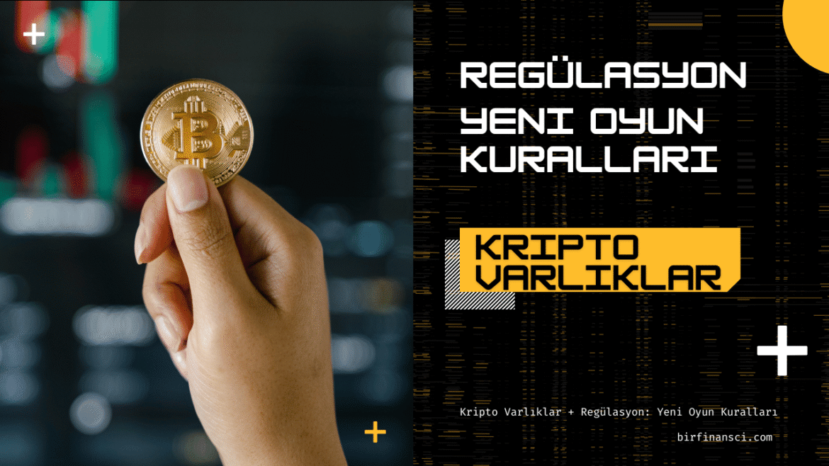 Kripto Varlıklar + Regülasyon: Yeni Oyun Kuralları